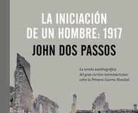 La iniciación de un hombre: 1917 La iniciación de un hombre: 1917