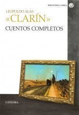 Cuentos completos - Leopoldo Alas, «Clarín»