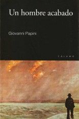 Un hombre acabado - Giovanni Papini