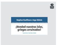 ¡Vended vuestras islas, griegos arruinados! ¡Vended vuestras islas, griegos arruinados!