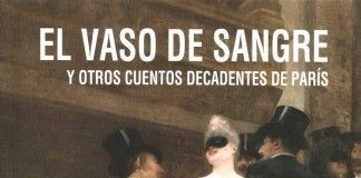 El vaso de sangre y otros cuentos decadentes de París El vaso de sangre y otros cuentos decadentes de París