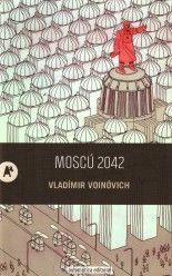 Moscú 2042 - Vladímir Voinóvich