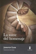 La torre del homenaje - Jennifer Egan