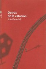 Detrás de la estación - Arno camenisch