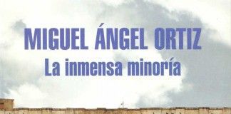 La inmensa minoría – Miguel Ángel Ortiz La inmensa minoría - Miguel Ángel Ortiz