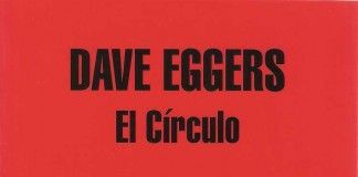 El Círculo – Dave Eggers El Círculo - Dave Eggers