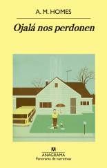 Ojalá nos perdonen - A. M. Homes