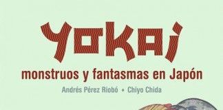 Yokai. Monstruos y fantasmas en Japón Yokai. Monstruos y fantasmas en Japón