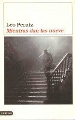 Mientras dan las nueve - Leo Perutz