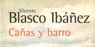 Cañas y barro – Vicente Blasco Ibáñez Cañas y barro - Vicente Blasco Ibáñez