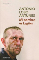 Mi nombre es Legión - António Lobo Antunes