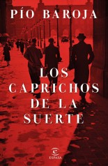 Los caprichos de la suerte - Pío Baroja