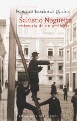 Salústio Nogueira, historia de un arribista - Francisco Teixeira de Queirós