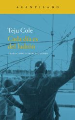 Cada día es del ladrón - Teju Cole