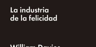 La industria de la felicidad – William Davies La industria de la felicidad - William Davies