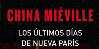 Los últimos días de Nueva París – China Miéville Los últimos días de Nueva París - China Miéville